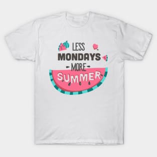 Less Mondays More Summer T-Shirt